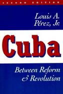 Cuba Between Reform and Revolution cover