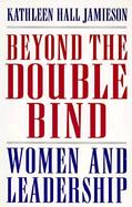 Beyond the Double Bind Women and Leadership cover