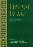 Liberal Islam A Sourcebook cover