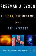 The Sun, the Genome, and the Internet: Tools of Scientific Revolutions cover