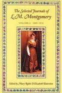 The Selected Journals of L.M. Montgomery: Volume 1: 1889-1910 cover