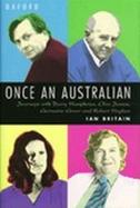 Once an Australian: Journeys with Barry Humphries, Clive James, Germaine Greer, and Robert Hughes cover