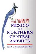 A Guide to the Birds of Mexico and Northern Central America cover
