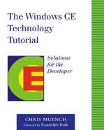 The Windows Ce Technology Tutorial Windows Powered Solutions for the Developer cover