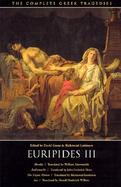 Euripides III Hecuba/Andromache/the Trojan Women/Ion cover