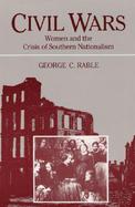 Civil Wars Women and the Crisis of Southern Nationalism cover