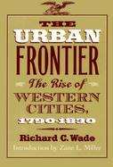 The Urban Frontier The Rise of Western Cities, 1790-1830 cover