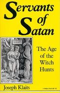Servants of Satan The Age of the Witch Hunts cover