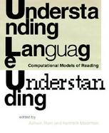 Understanding Language Understanding Computational Models of Reading cover