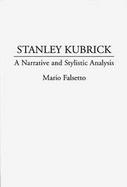 Stanley Kubrick: A Narrative and Stylistic Analysis cover