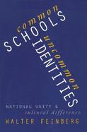 Common Schools/Uncommon Identities National Unity and Cultural Difference cover