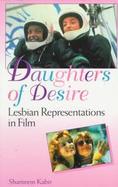 Daughters of Desire: Lesbian Representations in Film cover