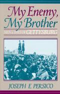 My Enemy, My Brother Men and Days of Gettysburg cover