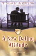 A New Dating Attitude Getting Ready for the Mate God Has for You cover