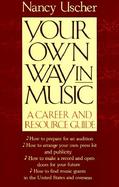 Your Own Way in Music: A Career and Resource Guide cover