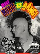 Make the Music Go Bang The Early L.A. Punk Scene cover