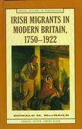 Irish Migrants in Modern Britain, 1750-1922 cover