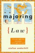 Majoring in Law: How to Get from Your Freshman Year to Your First Job cover