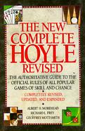 The New Complete Hoyle Revised The Authoritative Guide to the Official Rules of All Popular Games of Skill and Change cover