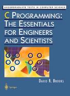 C Programming The Essentials for Engineers and Scientists cover