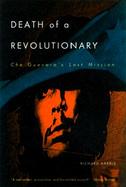 Death of a Revolutionary Che Guevara's Last Mission cover