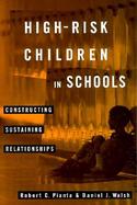 High-Risk Children in Schools Constructing Sustaining Relationships cover