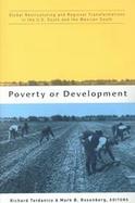 Poverty or Development Global Restructuring and Regional Transformations in the U.S. South and the Mexican South cover