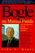 Bogle on Mutual Funds New Perspectives for the Intelligent Investor cover