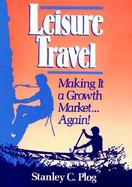 Leisure Travel Making It a Growth Market Again cover