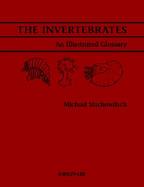 The Invertebrates An Illustrated Glossary cover
