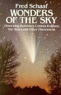 Wonders of the Sky Observing Rainbows, Comets, Eclipses, the Stars and Other Phenomena cover