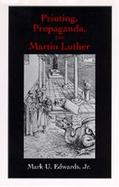 Printing, Propaganda, and Martin Luther cover