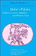 Defoe's Politics Parliament, Power, Kingship, and Robinson Crusoe cover