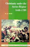 Christianity Under the Ancien Regime, 1648-1789 cover