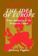 The Idea of Europe From Antiquity to the European Union cover