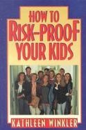 How to Risk-Proof Your Kids cover