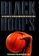 Black Hoops: The History of African-Americans in Basketball cover
