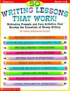 50 Writing Lessons That Work! Motivating Prompts and Easy Activities That Develop the Essentials of Strong Writing cover
