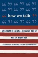 How We Talk American Regional English Today cover