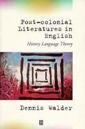 Post-Colonial Literatures in English: History, Language, Theory cover