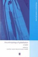 The Anthropology of Globalization A Reader cover