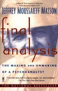 Final Analysis: The Making and Unmaking of a Psychoanalyst cover