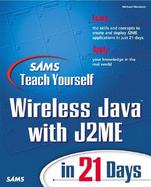 Sams Teach Yourself Wireless Java with J2ME in 21 Days cover