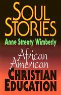 Soul Stories African American Christian Education cover