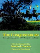 The Conquistadors: First-Person Accounts of the Conquest of Mexico cover