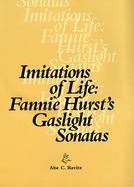 Imitations of Life Fannie Hurst's Gaslight Sonatas cover