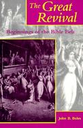 The Great Revival Beginnings of the Bible Belt cover