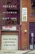 Selling the Lower East Side Culture, Real Estate, and Resistance in New York City cover