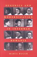 Eugenics and Modernization in Interwar Romania cover