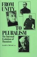 From Unity to Pluralism The Internal Evolution of Thomism cover